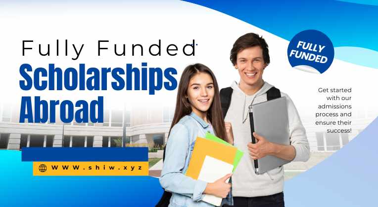 10 Fully Funded Scholarships Abroad You Don’t Want to Miss!